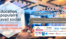 Colloque « Éducation populaire et Travail social : des radicalisations aux rêves communs » à Angoulême.